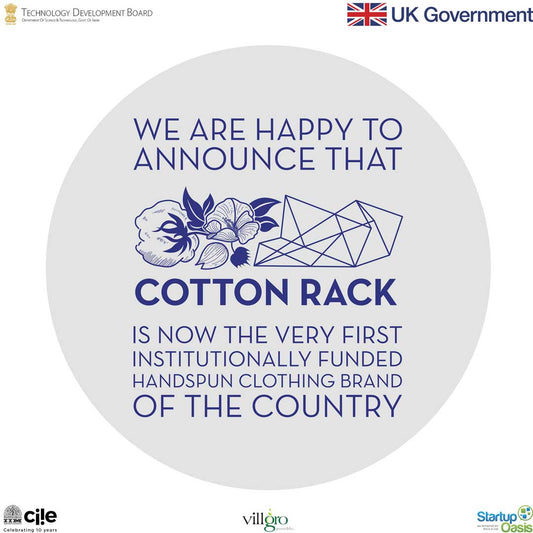 Cotton Rack is now the very first institutionally funded Khadi handspun handwoven clothing brand of India. Under INVENT by CIIE Initiative, IIM Ahemdabad and Villgro through Startup Oasis Jaipur. Programme funded by DFID, UK Government & TDB, India